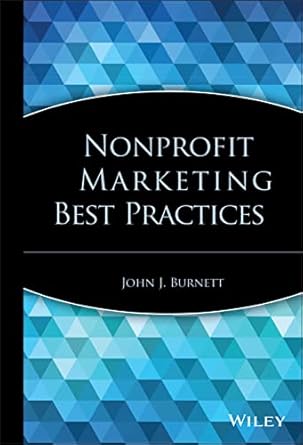 nonprofit marketing best practices 1st edition john j burnett 047179189x, 978-0471791898