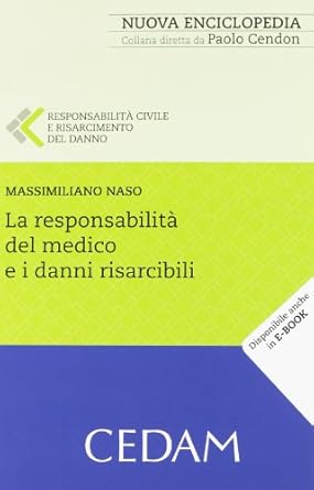 la responsabilita civile del medico e i danni risarcibili 1st edition naso massimiliano 8813323956,