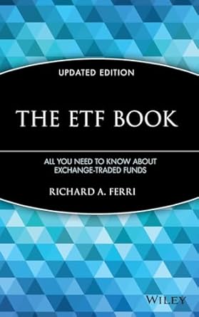 the etf book all you need to know about exchange traded funds 1st edition richard a ferri 0470537469,
