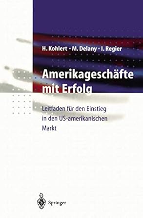 amerikageschafte mit erfolg leitfaden fur den einstieg in den us amerikanischen markt 1st edition helmut