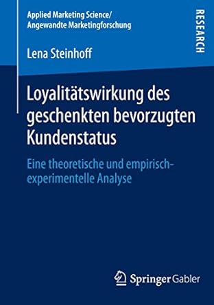 loyalitatswirkung des geschenkten bevorzugten kundenstatus eine theoretische und empirisch experimentelle