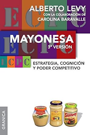 mayonesa 3ra version estrategia cognicion y poder competitivo 3era version 1st edition alberto r levy