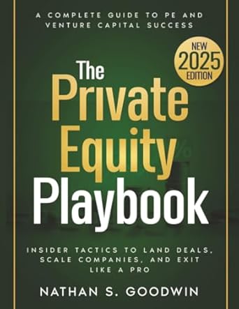 the private equity playbook insider tactics to land deals scale companies and exit like a pro from raising