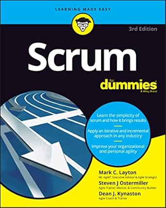 scrum for dummies 1st edition mark c layton ,steven j ostermiller ,dean j kynaston 1119904668, 978-1119904663