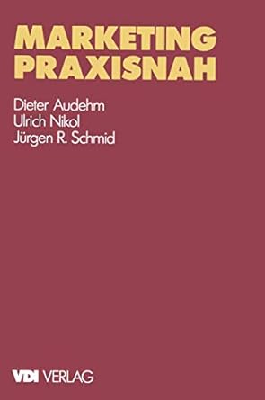 marketing praxisnah 1st edition dieter audehm ,ulrich nikol ,jurgen r schmid 3540620982, 978-3540620983