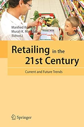 retailing in the 21st century current and future trends 1st edition manfred krafft, murali mantrala ,murali k