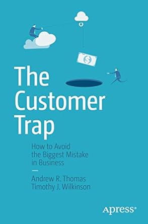 the customer trap how to avoid the biggest mistake in business 1st edition andrew r thomas ,timothy j