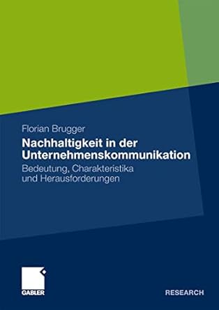 nachhaltigkeit in der unternehmenskommunikation bedeutung charakteristika und herausforderungen 1st edition