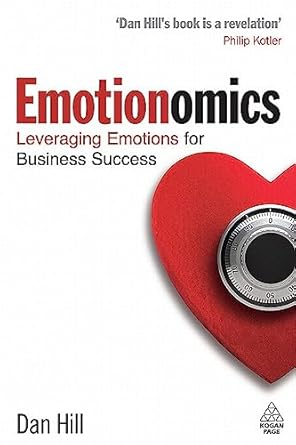 emotionomics leveraging emotions for business success 1st edition dan hill ,sam simon 0749453990,