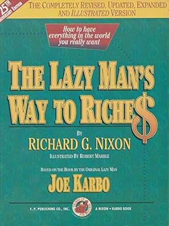 the lazy mans way to riches how to have everything in the world you really want 1st edition joe karbo