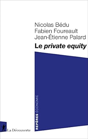 le private equity 1st edition nicolas bedu ,fabien foureault ,jean etienne palard 2348066211, 978-2348066214