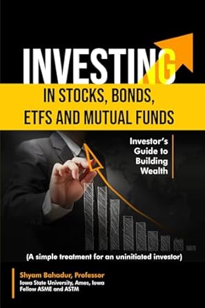 investing in stocks bonds etfs and mutual funds investors guide to building wealth 1st edition shyam bahadur