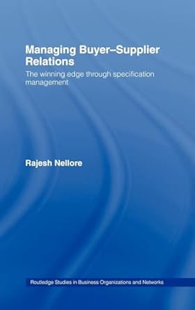 managing buyer supplier relations the winning edge through specification management 1st edition rajesh