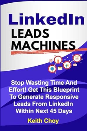 linkedin leads machines stop wasting time and effort get this blueprint to generate responsive leads from