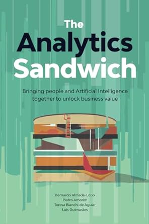 the analytics sandwich bringing people and artificial intelligence together to unlock business value 1st