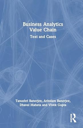 business analytics value chain text and cases 1st edition tanushri banerjee ,arindam banerjee ,dhaval maheta
