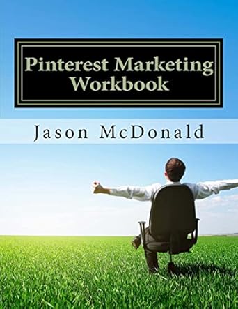 pinterest marketing workbook how to use pinterest for business 1st edition jason mcdonald ph d 1516911350,