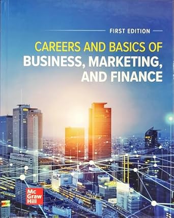 careers and basics of business marketing and finance 1st edition mcgraw hill 1266605959, 978-1266605956