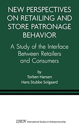 new perspectives on retailing and store patronage behavior a study of the interface between retailers and