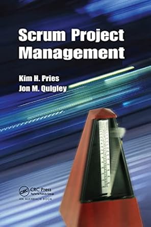 scrum project management 1st edition kim h pries ,jon m quigley 0367383683, 978-0367383688