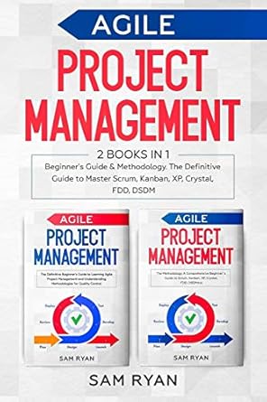 agile project management 2 books in 1 beginners guide and methodology the definitive guide to master scrum