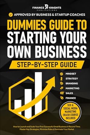 dummies guide to starting your own business how to launch and scale your first successful small business in