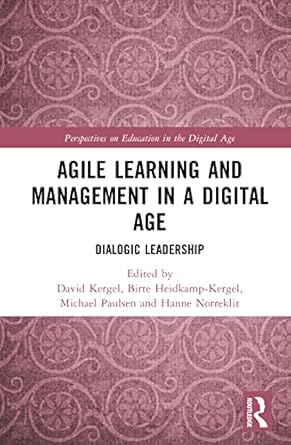 agile learning and management in a digital age 1st edition david kergel ,birte heidkamp kergel ,michael