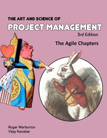 the art and science of project management agile 1st edition roger warburton 0999332058, 978-0999332054