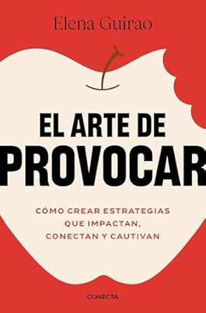 el arte de provocar como crear estrategias que impactan conectan y cautivan / the art of provoking 1st