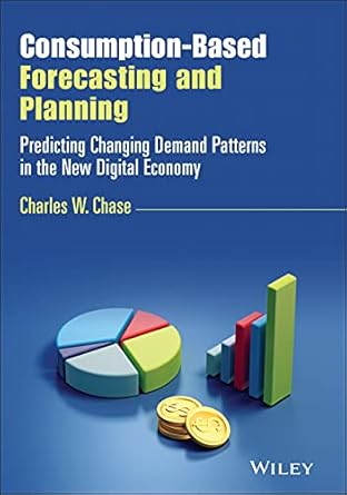 consumption based forecasting and planning predicting changing demand patterns in the new digital economy 1st