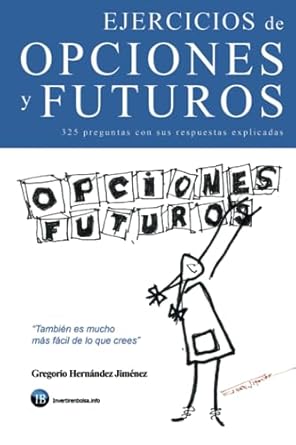 ejercicios de opciones y futuros 1st edition gregorio hernandez jimenez 1540855473, 978-1540855473