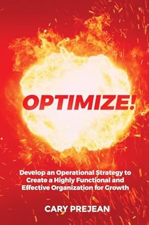 optimize develop an operational strategy to create a highly functional and effective organization for growth