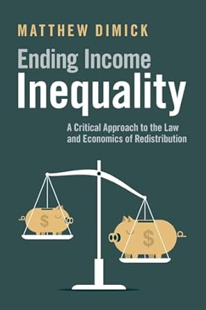 ending income inequality 1st edition dimick 1108822843, 978-1108822848