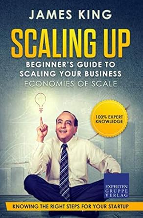 scaling up beginners guide to scaling your business economies of scale knowing the right steps for your