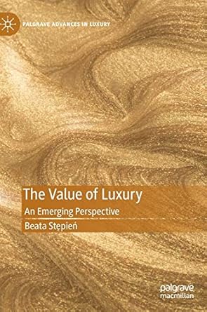 the value of luxury an emerging perspective 1st edition beata stepien 3030512177, 978-3030512170