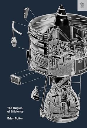 the origins of efficiency 1st edition brian potter 1953953522, 978-1953953520