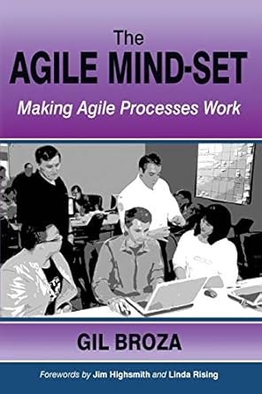 the agile mind set making agile processes work 1st edition gil broza 1514769336, 978-1514769331