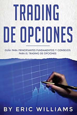 trading de opciones guia para principiantes fundamentos y consejos para el trading de opciones 1st edition mr