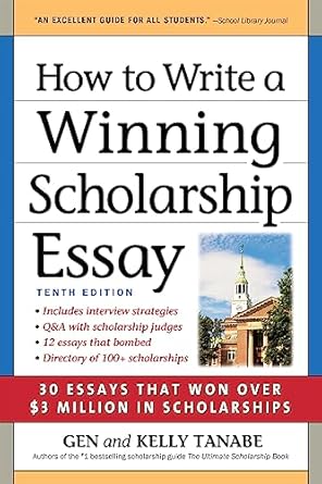 how to write a winning scholarship essay 30 essays that won over $3 million in scholarships 1st edition gen