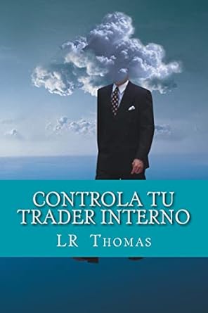 controla tu trader interno 1st edition l r thomas 1532809417, 978-1532809415