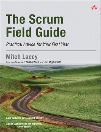 the scrum field guide practical advice for your first year 1st edition mitch lacey 0321554159, 978-0321554154