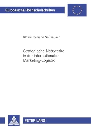 strategische netzwerke in der internationalen marketing logistik 1st edition klaus hermann neuhauser