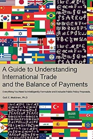 a guide to understanding international trade and the balance of payments everything you need to intelligently