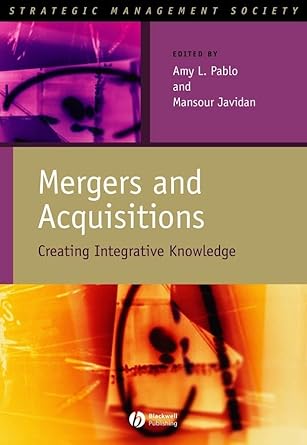 mergers and acquisitions creating integrative knowledge 1st edition amy l pablo ,mansour javidan 1405116234,