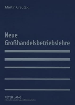 neue grosshandelsbetriebslehre 1st edition martin creutzig 3631590822, 978-3631590829