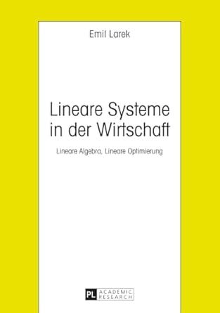 lineare systeme in der wirtschaft lineare algebra lineare optimierung 1st edition emil larek 3631656866,