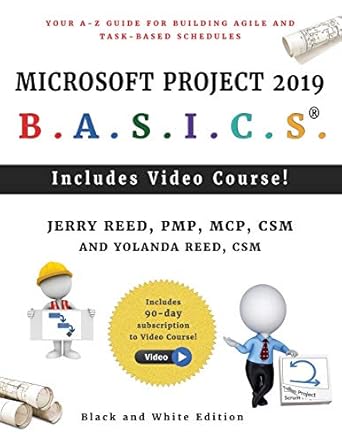 microsoft project 2019 b a s i c s your a z guide for building agile and task based schedules 1st edition