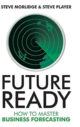 future ready how to master business forecasting 1st edition steve morlidge ,steve player 0470747056,