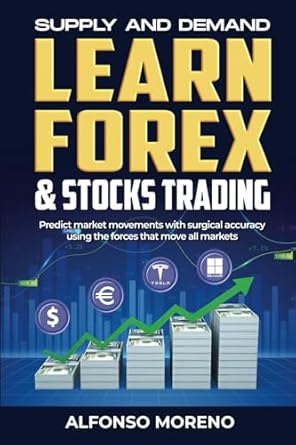 supply and demand learn forex and stocks trading predict market movements with surgical accuracy using the