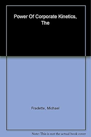 the power of corporate kinetics create the self adapting self renewing instant action enterprise 1st edition